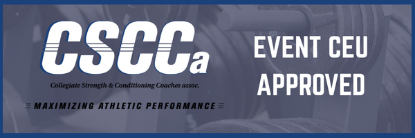 CSCCa (Collegiate Strength & Conditioning Coaches assoc.) Event CEU Approved