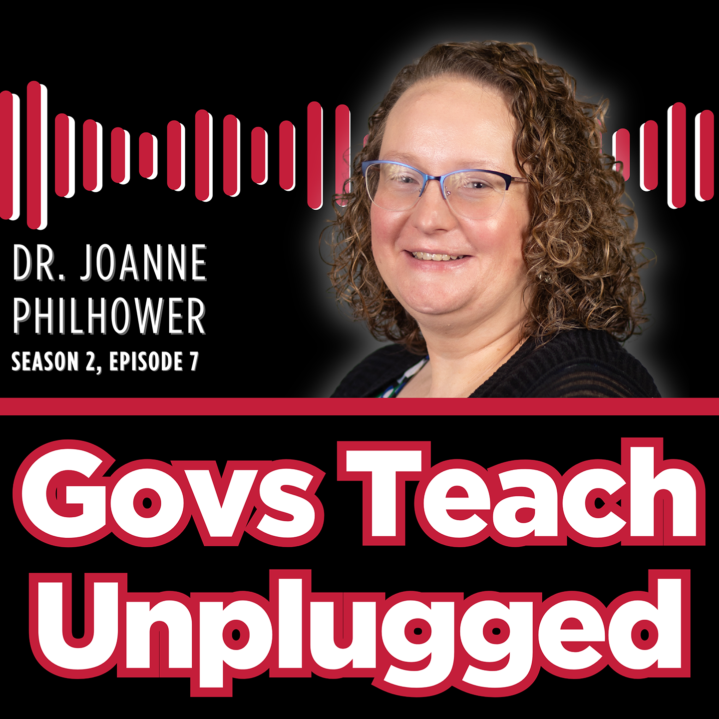 Govs Teach Unplugged Podcast Dr. Joanne Philhower is pictured in this podcast graphic for Season 2, Episode 7 of Govs Teach Unplugged. A red and white soundwave appears behind Dr. Philhower's headshot.
