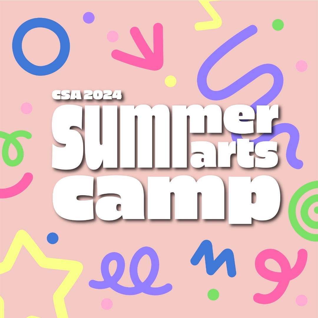Promotional graphic for CSA's Summer Arts Camp 2024.