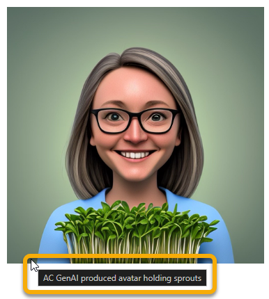 Screenshot of an image of an AI-generated woman holding sprouts with the alternative text 'AC GenAI produced avatar holding sprouts' highlighted