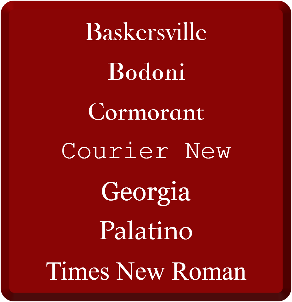 Examples of the following fonts on a red background: Baskersville, Bodoni, Cormorant, Courier New, Georgia, Palatino, and Times New Roman