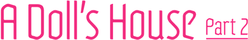 "A Doll's House Part 2" title design